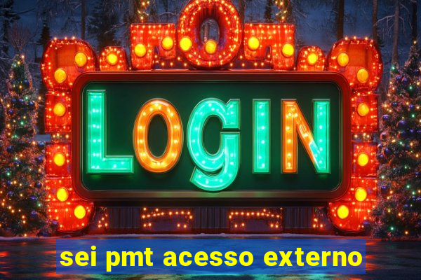 sei pmt acesso externo